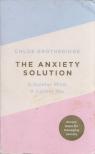 Chloe Brotheridge - The Anxiety Solution: A Quieter Mind, A Calmer You [antikvár]