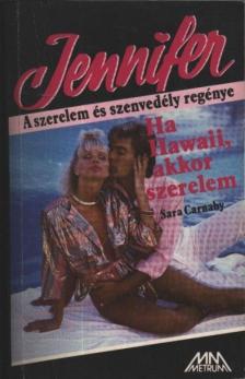 Carnaby, Sara - Ha Hawaii, akkor szerelem [antikvár]