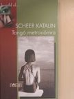 Scheer Katalin - Tangó metronómra [antikvár]
