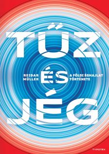 Reidar Müller - Tűz és jég - A földi éghajlat története [eKönyv: epub, mobi, pdf]