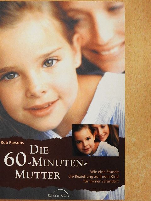 Rob Parsons - Die Sechzig-Minuten-Mutter [antikvár]