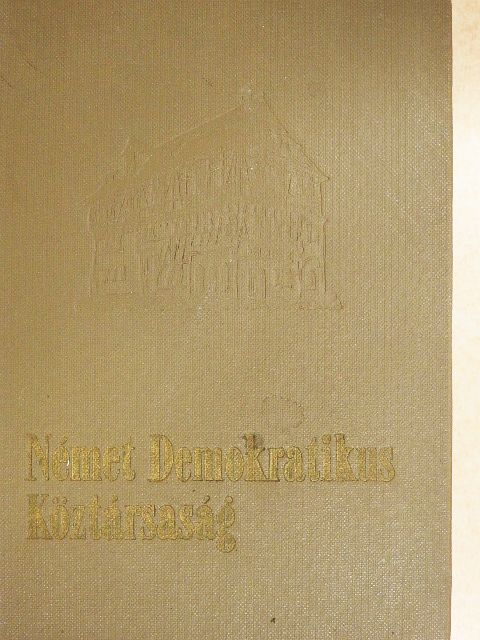 Ember Mária - A Német Demokratikus Köztársaság [antikvár]