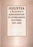 Szöllősi Ferenc - Fejezetek a budapesti kereskedelmi és iparkamara életéből 1997-1998 [antikvár]