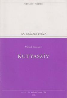 BULGAKOV, MIHAIL - Kutyaszív [antikvár]