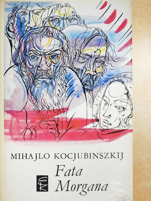 Mihajlo Kocjubinszkij - Fata Morgana [antikvár]