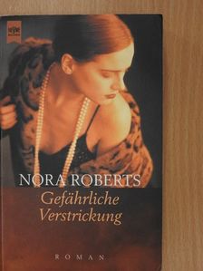 Nora Roberts - Gefährliche Verstrickung [antikvár]