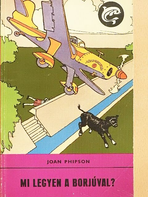 Joan Phipson - Mi legyen a borjúval? [antikvár]