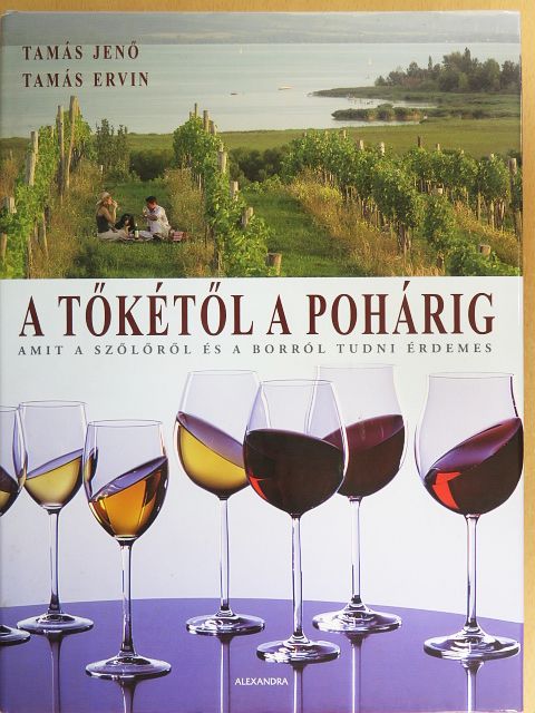 Tamás Jenő - A tőkétől a pohárig [antikvár]