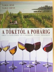 Tamás Jenő - A tőkétől a pohárig [antikvár]