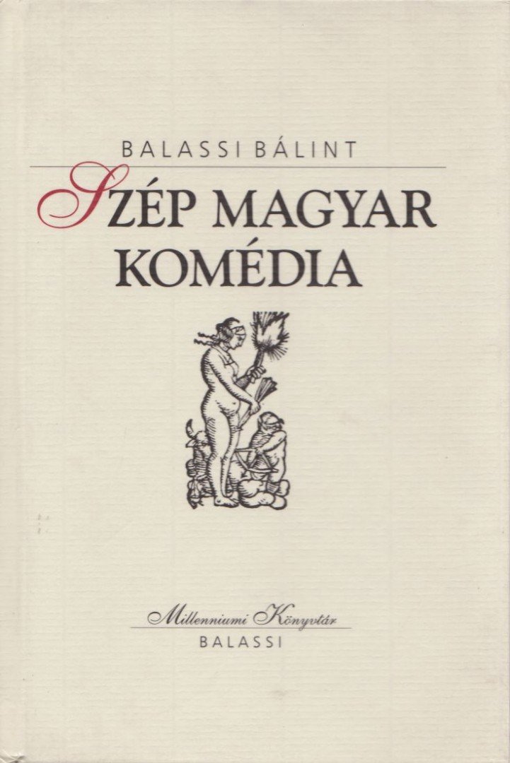 BALASSI BÁLINT - Szép magyar komédia [antikvár]
