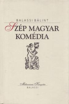 BALASSI BÁLINT - Szép magyar komédia [antikvár]