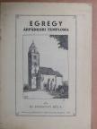 Dr. Dornyay Béla - Egregy Árpádkori temploma [antikvár]