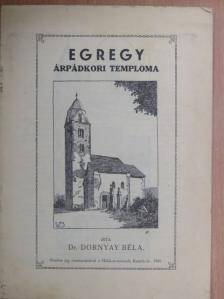 Dr. Dornyay Béla - Egregy Árpádkori temploma [antikvár]