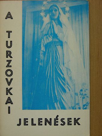 Kővári Károly - A turzovkai jelenések [antikvár]