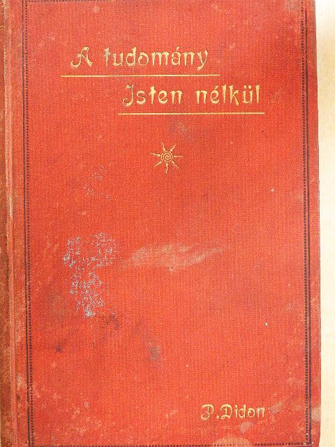 P. Didon - A tudomány Isten nélkül [antikvár]