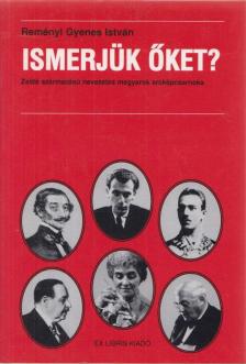 REMÉNYI GYENES ISTVÁN - Ismerjük őket? [antikvár]