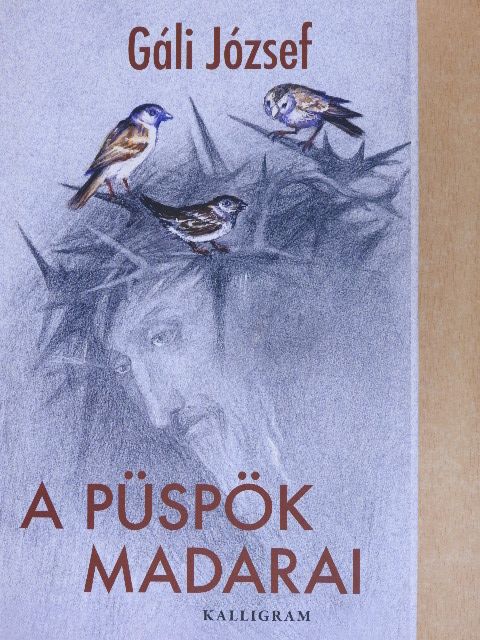 Gáli József - A püspök madarai [antikvár]