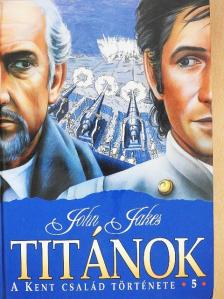 John Jakes - Titánok [antikvár]