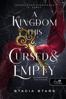 A Kingdom This Cursed and Empty - Oly átkozott és üres királyság [szépséghibás]