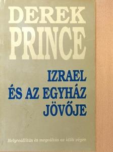 Derek Prince - Izrael és az Egyház jövője [antikvár]
