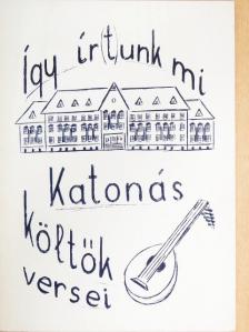 Augusztin Éva - Így ír(t)unk mi - Katonás költők versei [antikvár]