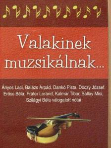 Árnyos Laci - Valakinek muzsikálnak... [antikvár]