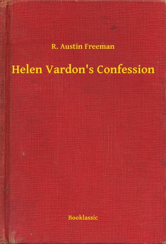 FREEMAN, R. AUSTIN - Helen Vardons Confession [eKönyv: epub, mobi]
