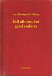 Tolstoy Lev Nikolayevich - Evil allures, but good endures [eKönyv: epub, mobi]