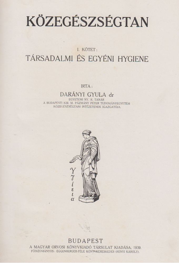 Darányi Gyula Dr. - Közegészségtan I. kötet: Társadalmi és egyéni hygiene [antikvár]