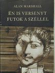 Alan Marshall - Én is versenyt futok a széllel [antikvár]