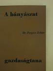 Dr. Forgács Zoltán - A bányászat gazdaságtana [antikvár]