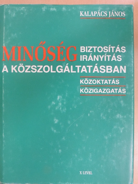 Kalapács János - Minőségbiztosítás, minőségirányítás a közszolgáltatásban - floppyval [antikvár]