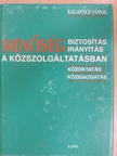 Kalapács János - Minőségbiztosítás, minőségirányítás a közszolgáltatásban - floppyval [antikvár]