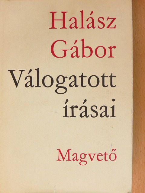 Halász Gábor - Halász Gábor válogatott írásai [antikvár]
