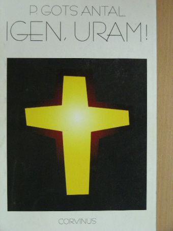 P. Gots Antal - Igen, Uram! [antikvár]