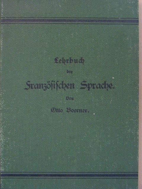 Dr. Otto Boerner - Lehrbuch der französischen Sprache [antikvár]