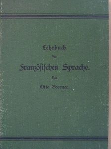 Dr. Otto Boerner - Lehrbuch der französischen Sprache [antikvár]