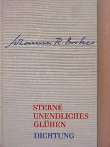 Johannes R. Becher - Sterne unendliches Glühen I. [antikvár]