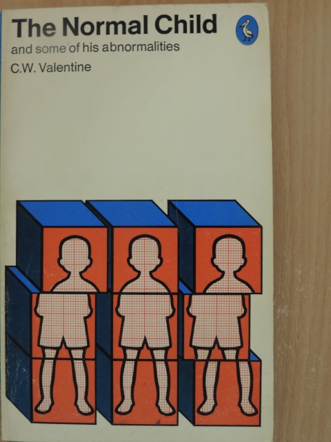 C. W. Valentine - The Normal Child and some of his abnormalities [antikvár]
