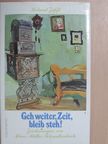 Helmut Zöpfl - Geh weiter, Zeit, bleib steh! [antikvár]