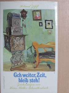 Helmut Zöpfl - Geh weiter, Zeit, bleib steh! [antikvár]