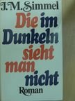 Johannes Mario Simmel - Die im Dunkeln sieht man nicht [antikvár]