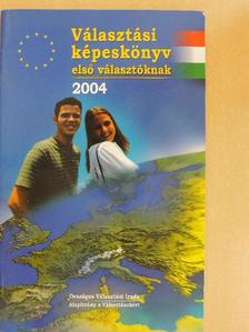 Bódi Ferenc - Választási képeskönyv első választóknak 2004. [antikvár]