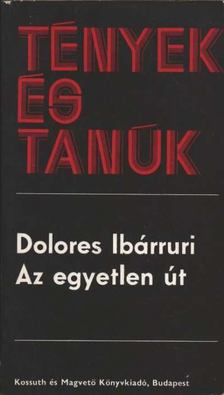 Ibárruri, Dolores - Az egyetlen út [antikvár]