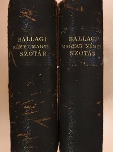 Dr. Ballagi Mór - Uj teljes magyar és német szótár/Uj teljes német és magyar szótár [antikvár]