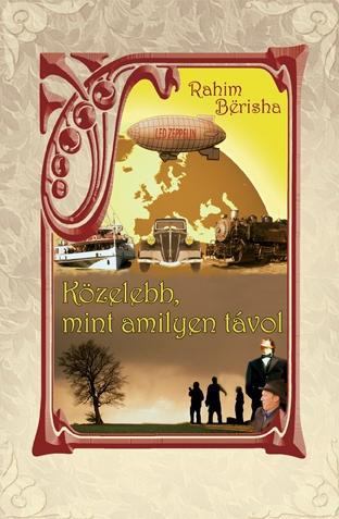 BERISHA, RAHIM - Közelebb, mint amilyen távol [antikvár]