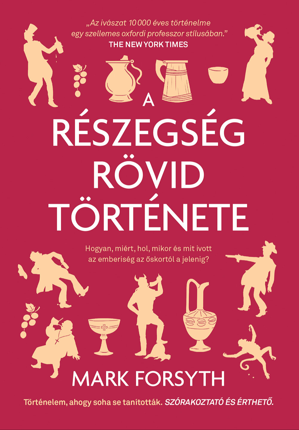 Mark Forsyth - A részegség rövid története [eKönyv: epub, mobi]