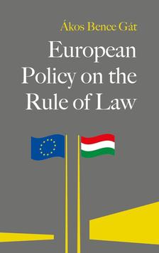 Ákos Bence Gát - European Policy on the Rule of Law