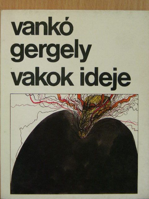 Vankó Gergely - Vakok ideje [antikvár]