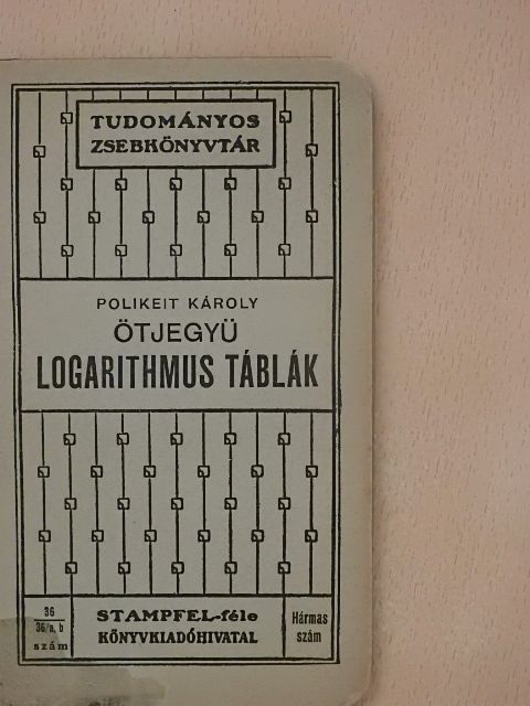 Polikeit Károly - Ötjegyű logarithmus táblák [antikvár]
